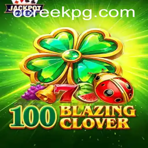 Descubra 100BlazingClover: Um Novo Conceito em Jogos com CREEK PG